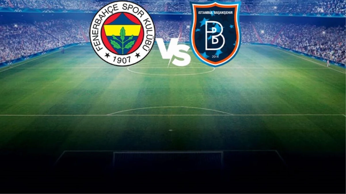 Son Dakika: İsmail Kartal şaşırtmadı! Fenerbahçe-Başakşehir maçında ilk 11’ler belli oldu