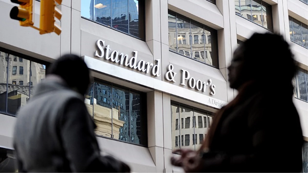Standard & Poor’s, Türkiye’nin kredi notu görünümünü “negatif”ten “durağan”a çıkardı