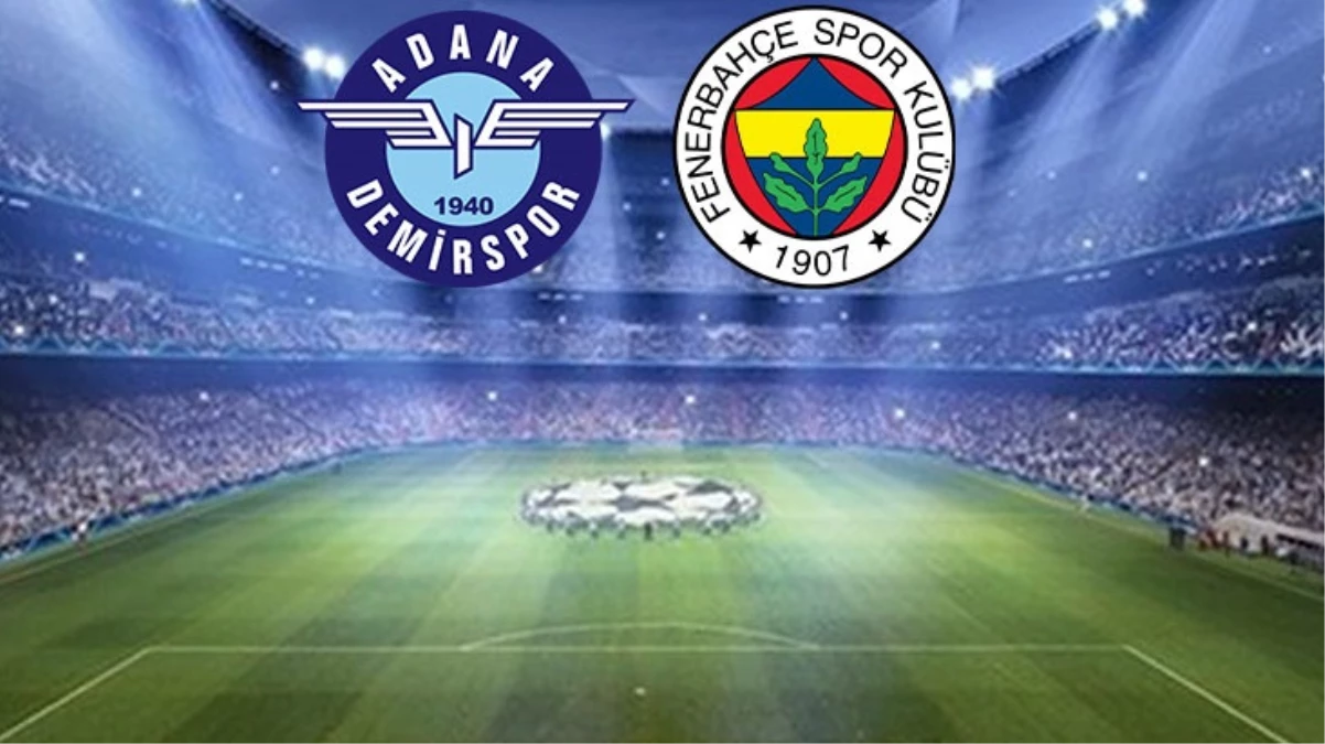 Kanarya deplasmanda eksik! Adana Demirspor-Fenerbahçe maçında ilk 11’ler belli oldu
