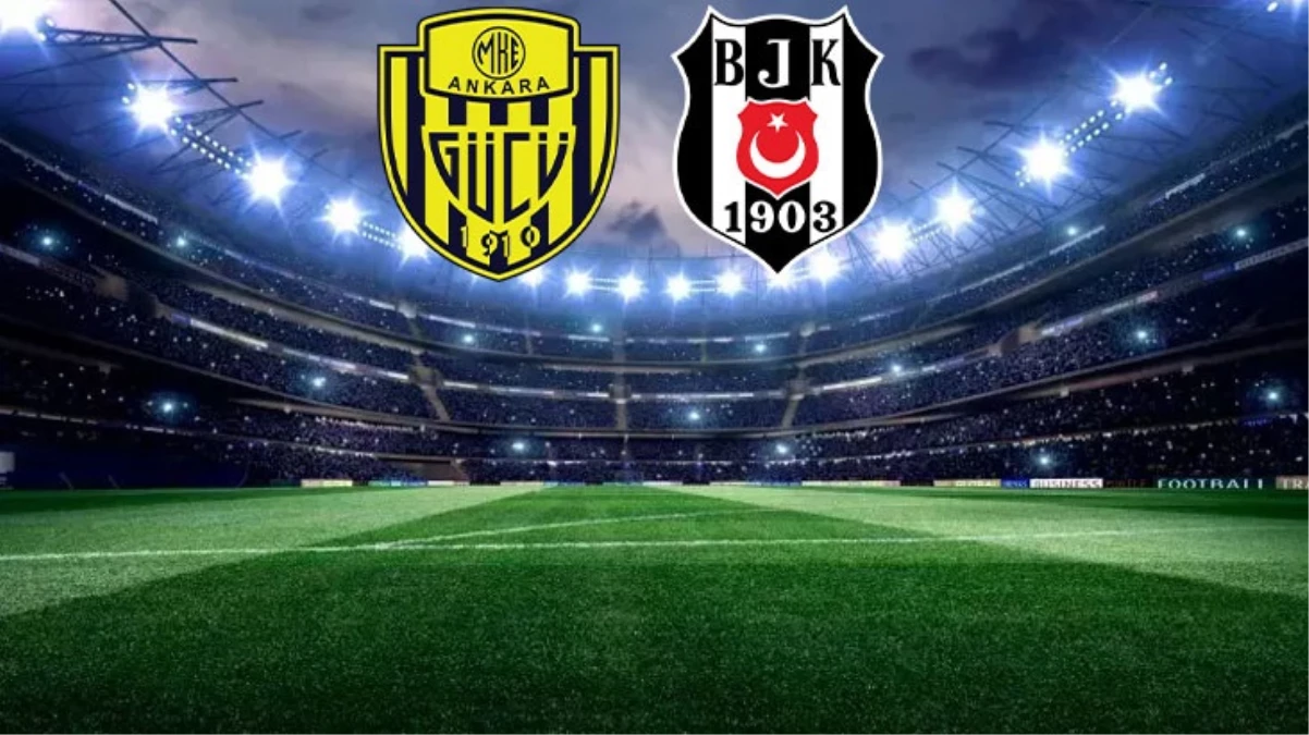Ankaragücü-Beşiktaş maçında ilk 11’ler belli oldu