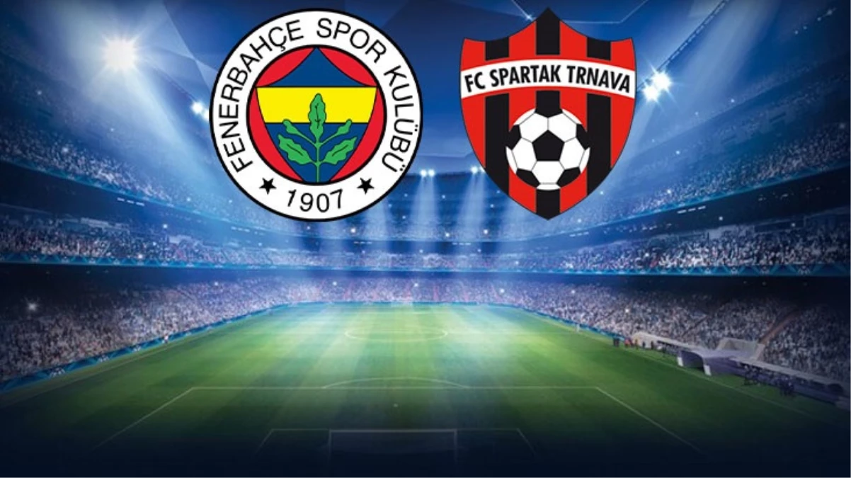 Kanarya tur peşinde! Fenerbahçe-Spartak Trnava maçında ilk 11’ler belli oldu
