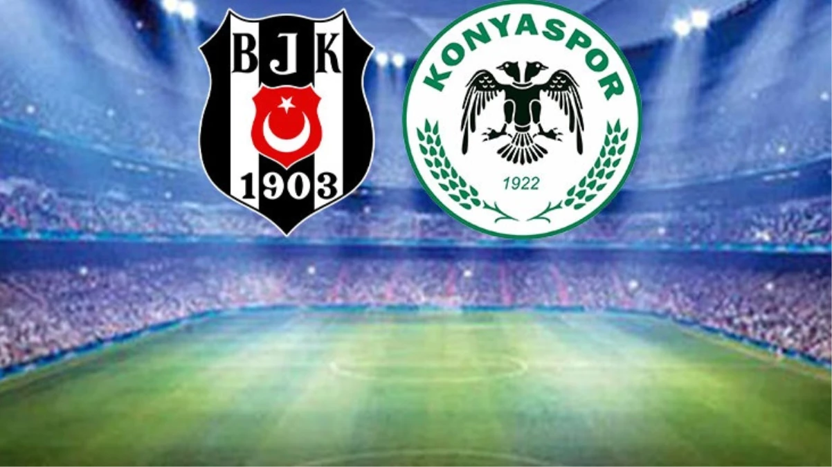 Beşiktaş-Konyaspor maçında ilk 11’ler belli oldu