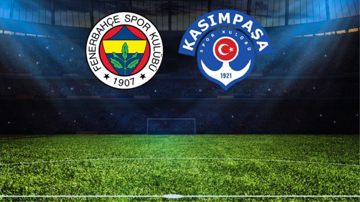 Fenerbahçe-Kasımpaşa maçında ilk 11’ler belli oldu