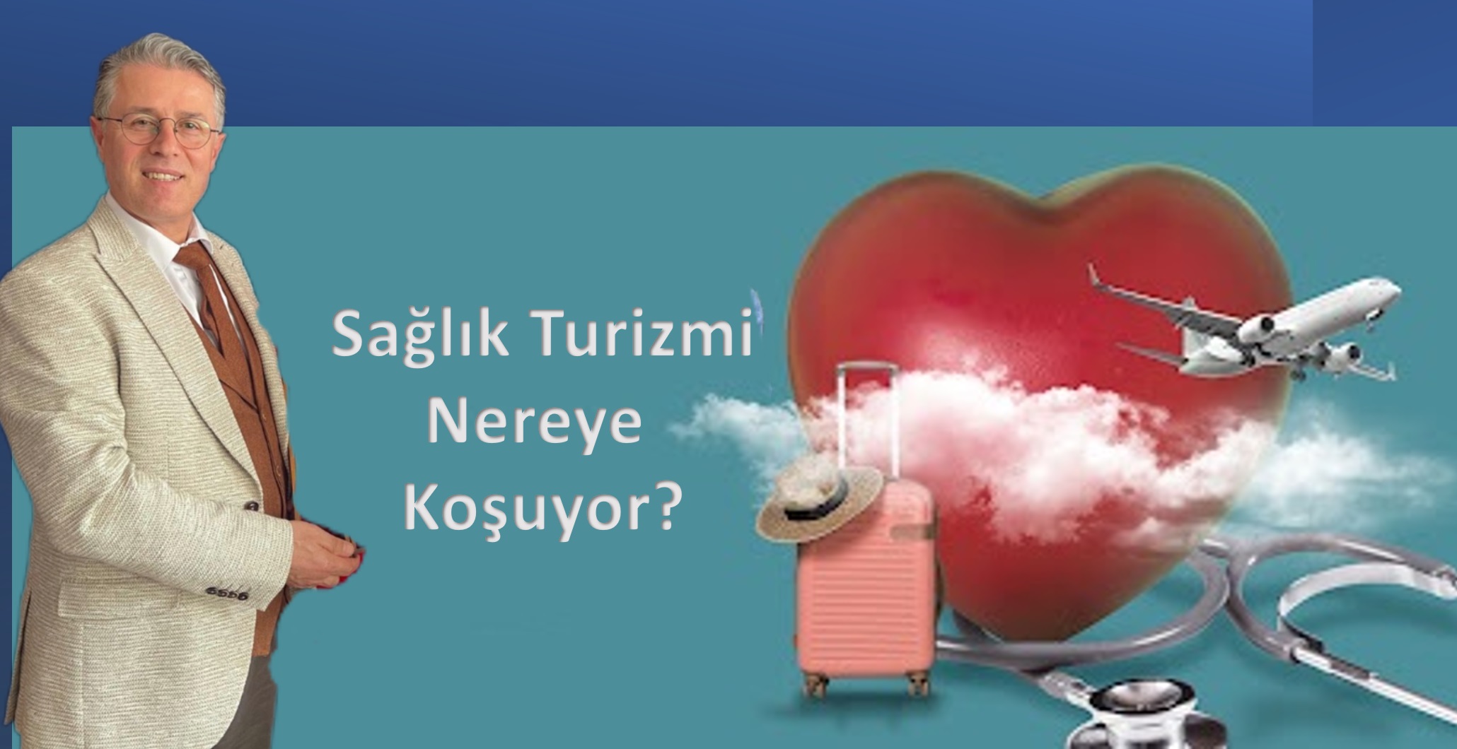 Sağlık Turizmi Nereye Koşuyor?