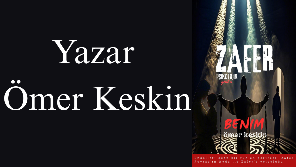 YAZAR ÖMER KESKİN – “ZAFER BENİM” İLE PSİKOLOJİK GERİLİMDE TÜM DENGELERİ DEĞİŞTİRDİ