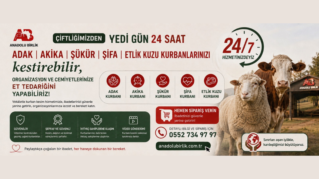 Anadolu Birlik A.Ş. Kurban Organizasyonunda Yeni Bir Hizmet Anlayışı Sunuyor